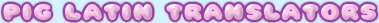 Pig Latin Translators